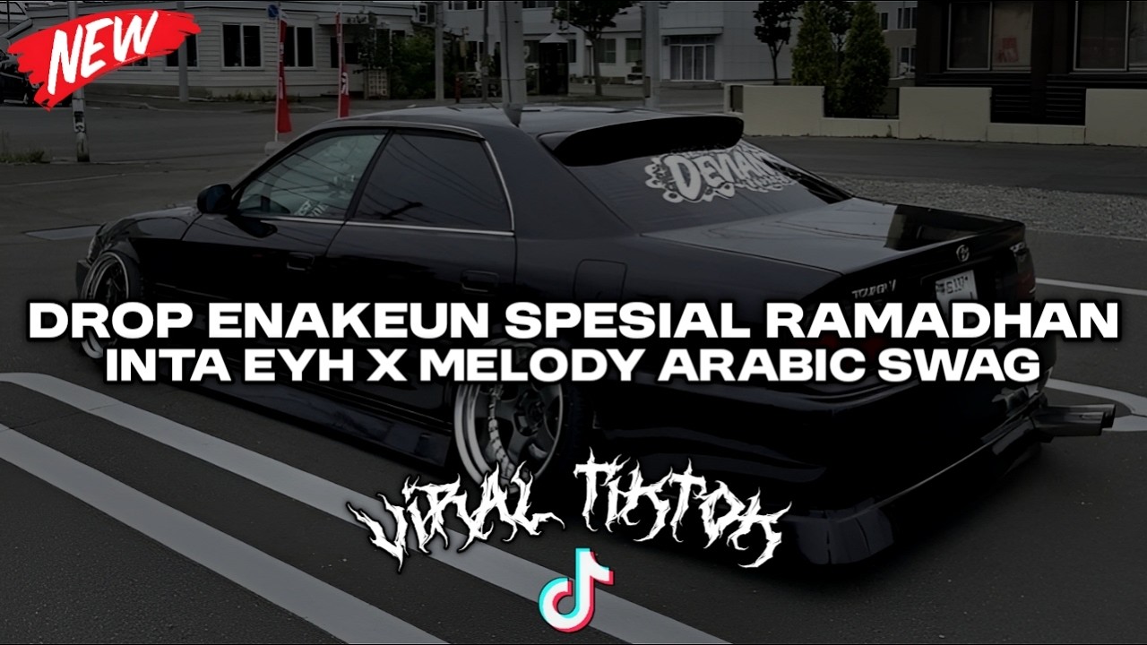 DROP ENAKEUN SPESIAL RAMADHAN KANE ABISS INTA EYH X MELODY ARABIC SWAG AUTO GELENG GELENG 2026