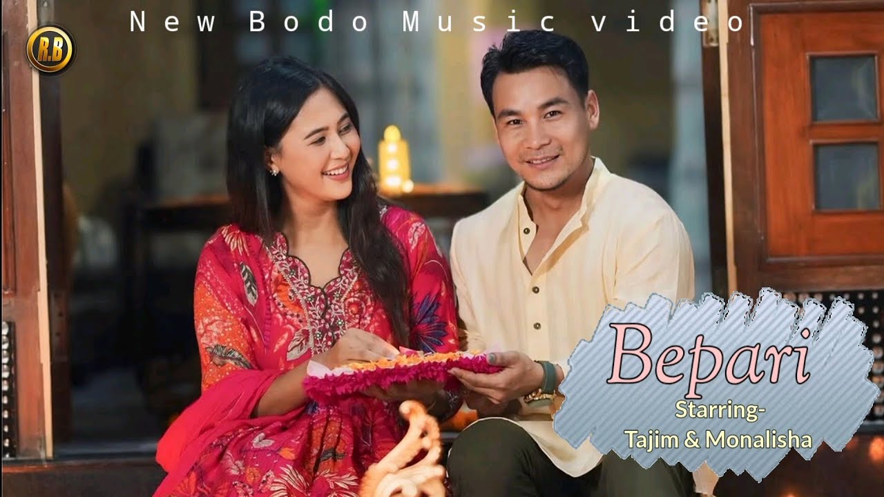 Bepari ll New bodo music video ll ft. Tajim & Monalisha ll RB film Production