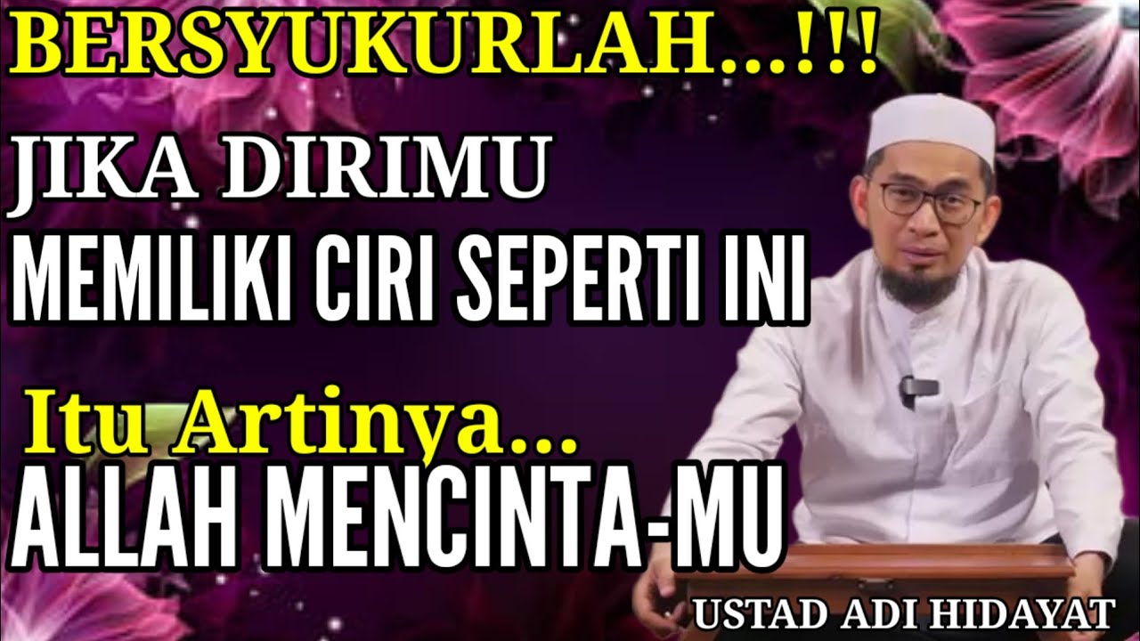 MASYAALLAH, Inilah Tanda Orang yang Dicintai Allah | ustadz adi hidayat