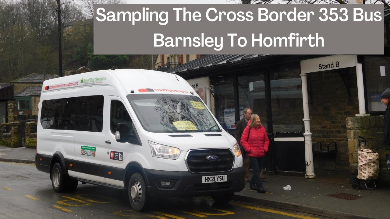 Sampling The Cross-Border 353 Bus From Barnsley To Holmfirth | South Pennine CT