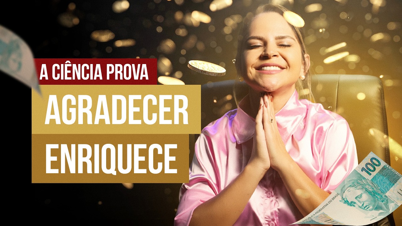 FAÇA ISSO AGORA! QUEM AGRADECE FICA RICO E QUEM NÃO TEM GRATIDÃO NÃO VÊ DINHEIRO A MAIS NA CONTA