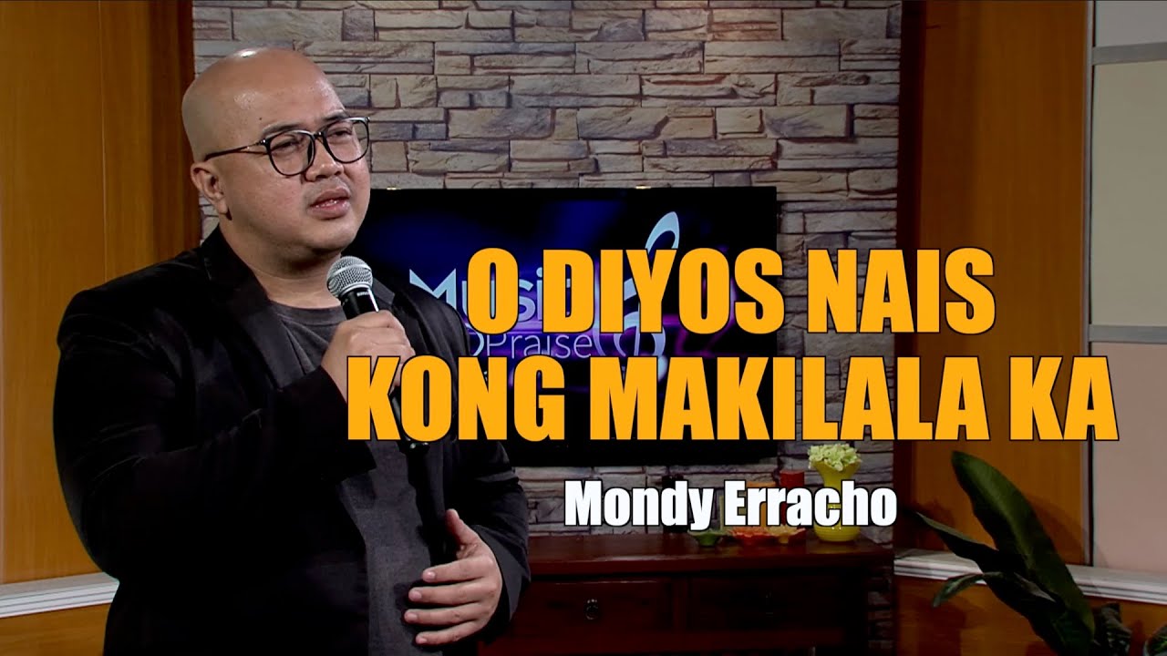 O DIYOS NAIS KONG MAKILALA KA | Mondy Erracho