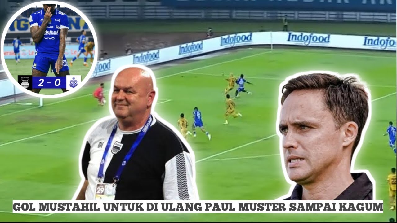PAUL MUSTER SAMPAI KAGET DAN KAGUM!!, PERSIB TUMBANGKAN BHAYANGKARA DI KANDANG SENDIRI