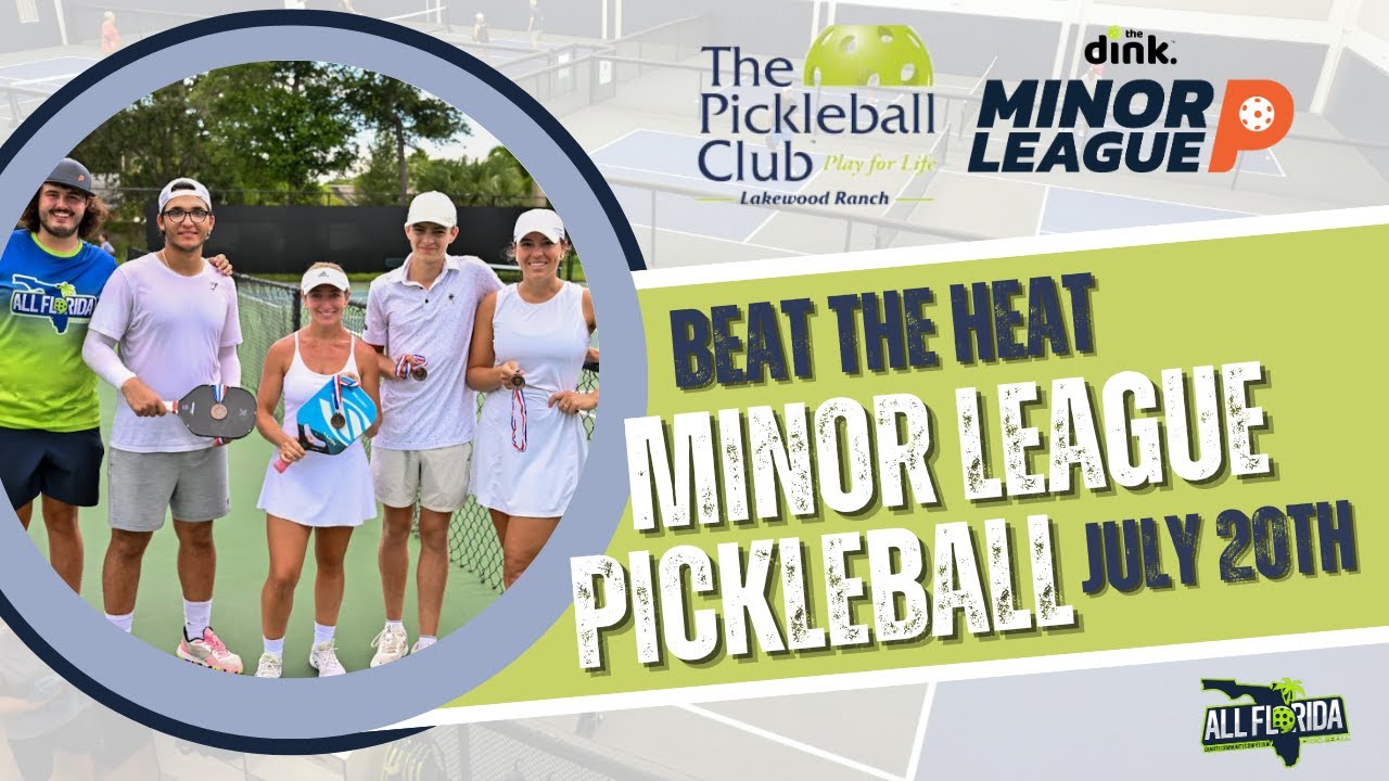 Beat the Heat - The Dink Minor League Pickleball @ The Pickleball Club @ Lakewood Ranch