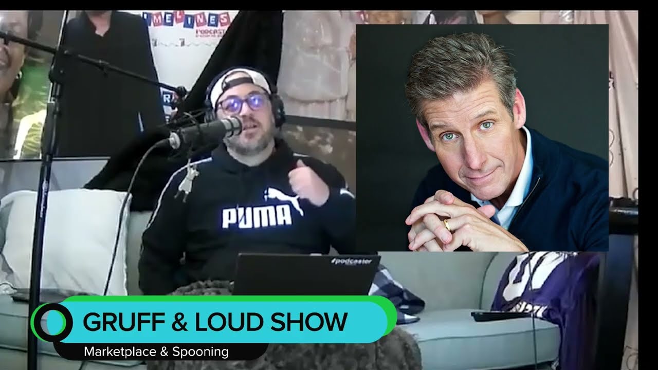 Gruff & Loud Show Episode 52:  Marketplace & Spooning