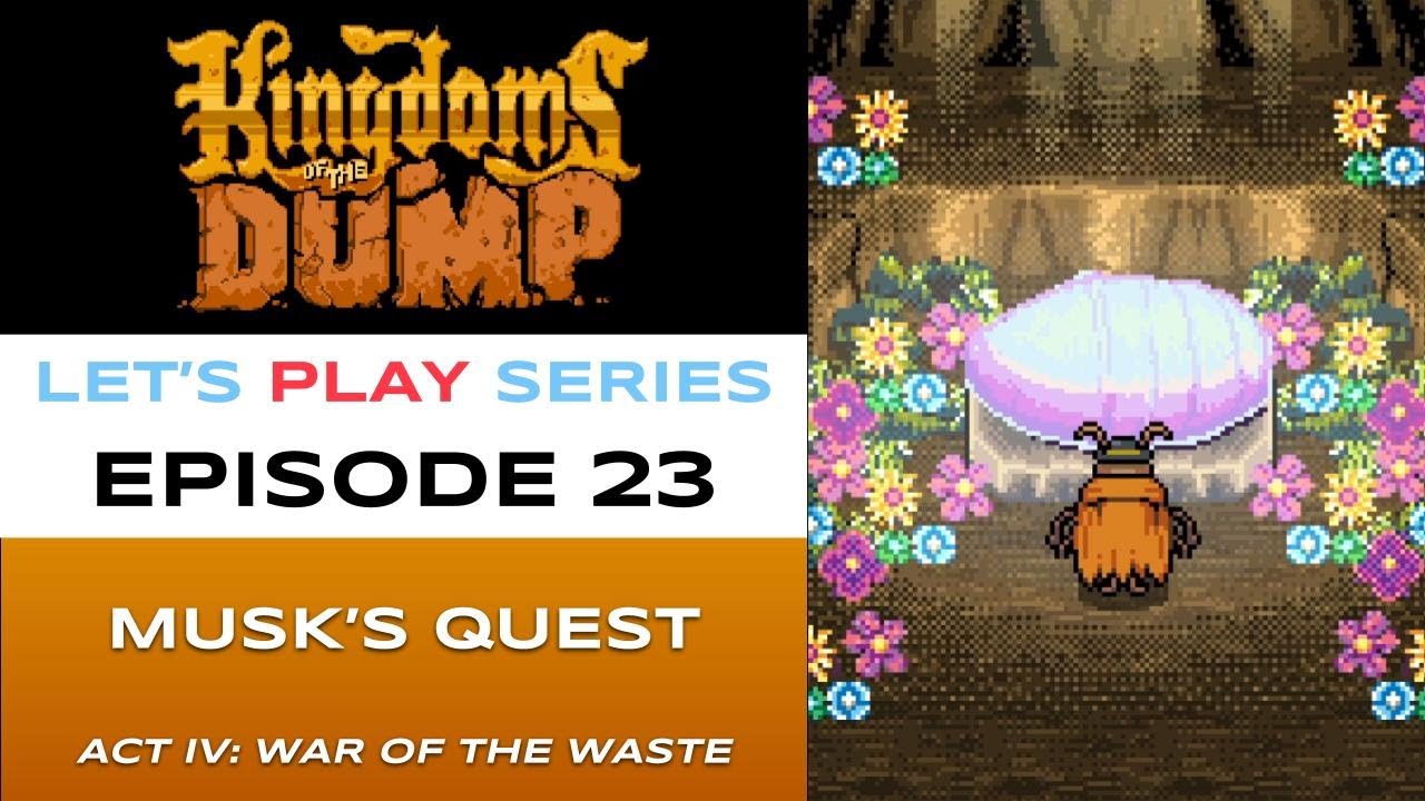 Kingdoms of the Dump (Steam) - Episode 23/26 - Let’s Play Series - Full Gameplay
