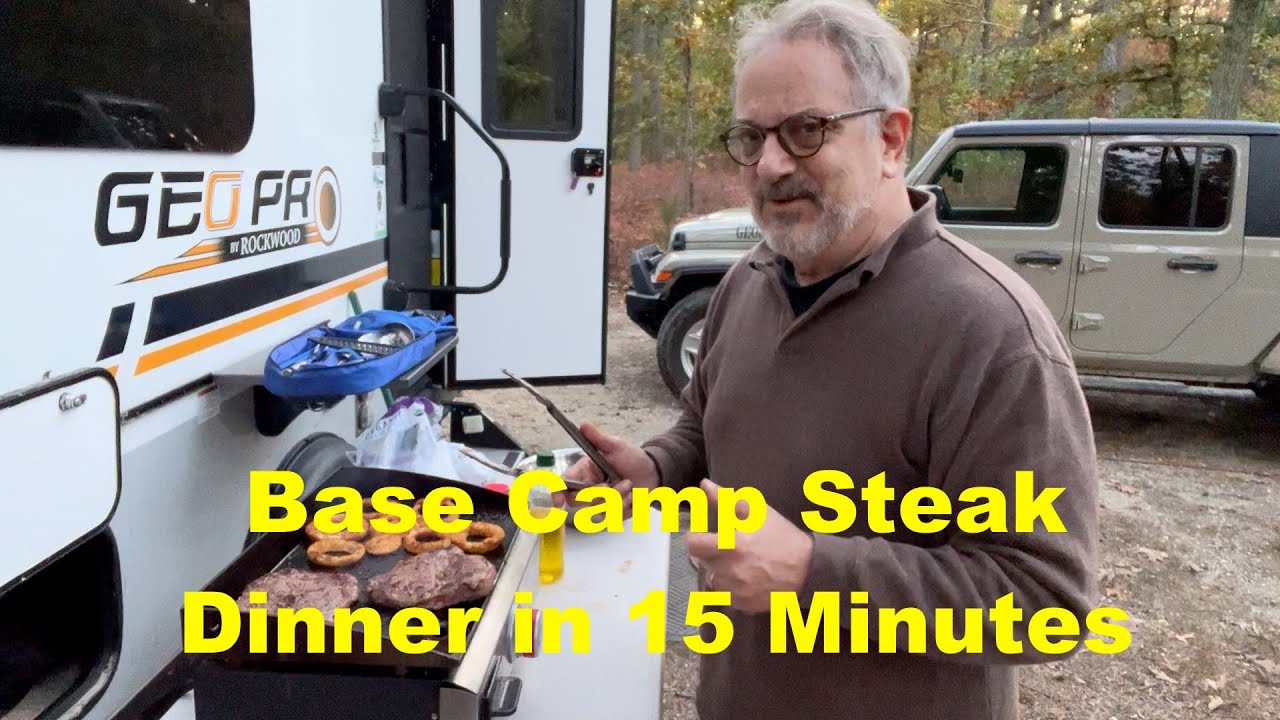 Overlanding Insights #3 A Steak Dinner at Base Camp
