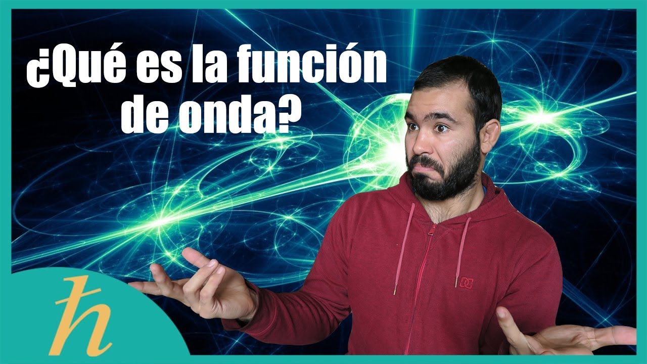 La funci&oacute;n de onda | &iquest;Qu&eacute; significa realmente?
