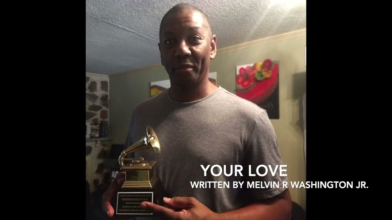 Your Love written by Melvin R Washington Jr.