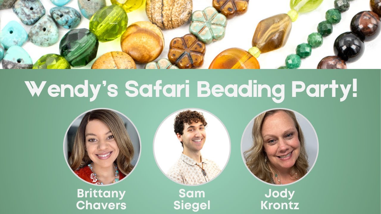 Wendy's Safari Beading Party! Create with Sam's Bead Box! Brittany Chavers, Jody Krontz, Sam Siegel
