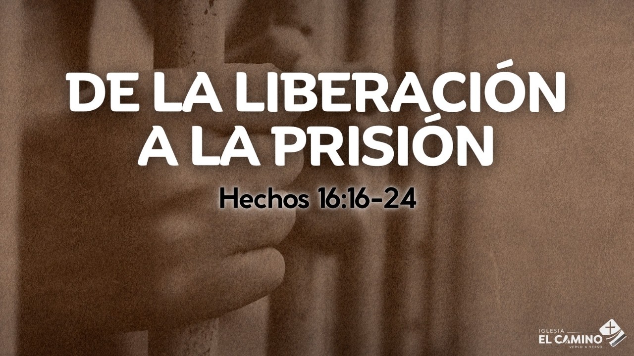 De la liberación a la prisión - Hechos 16:16-24
