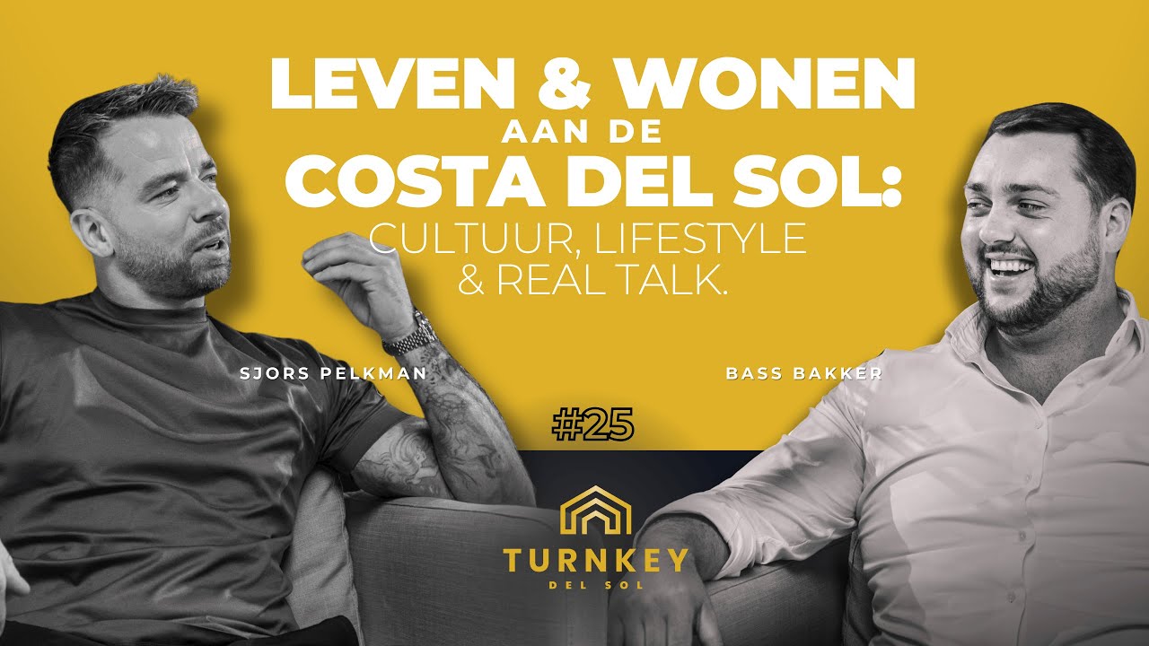 Leven & wonen aan de Costa del Sol: cultuur, lifestyle & real talk | Sjors Pelkman & Bas Bakker |#25