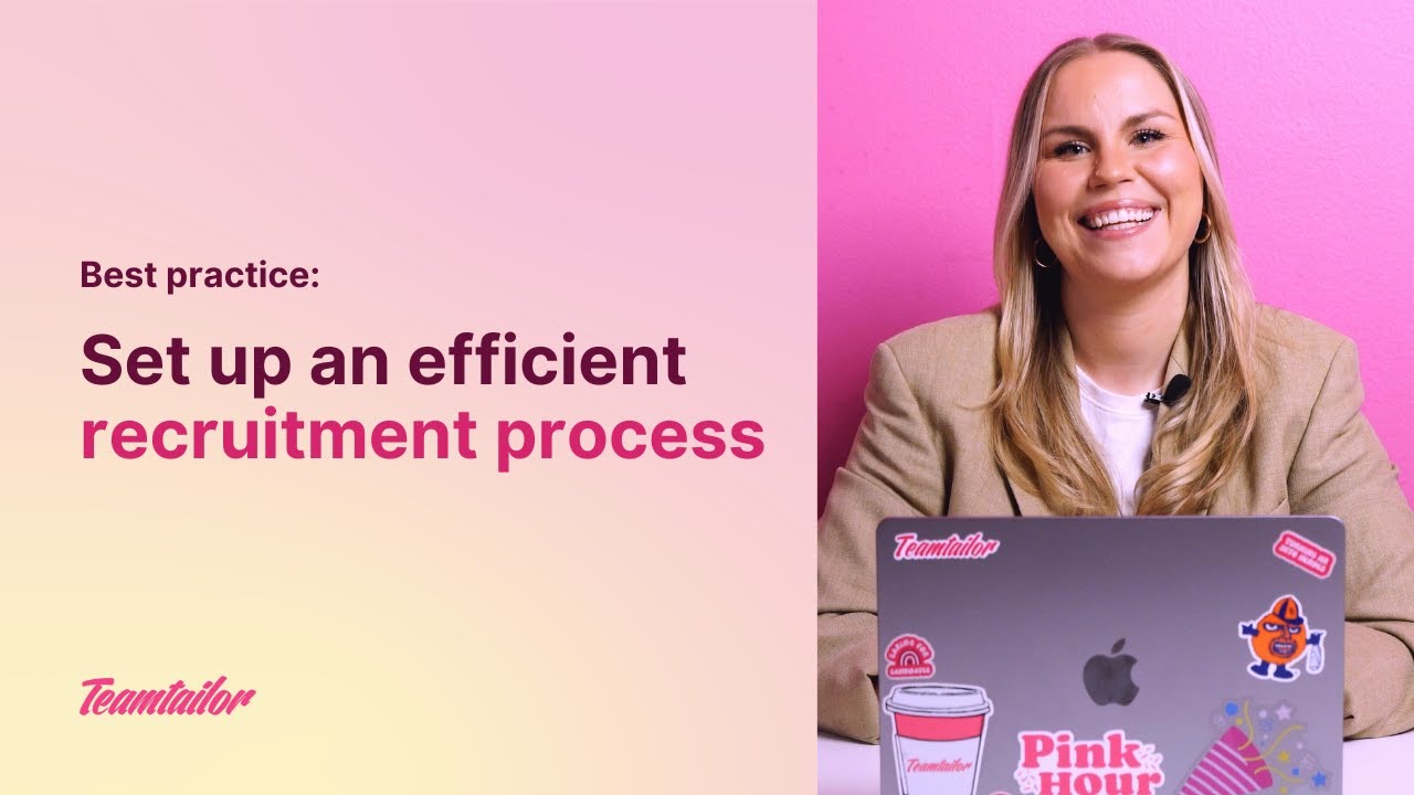 Teamtailor Best Practice: Set up an Efficient Recruitment Process