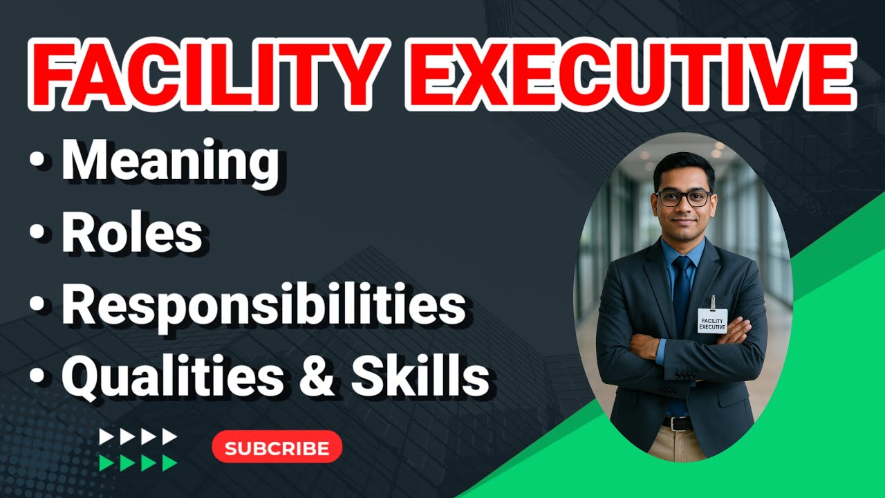 Facility Executive Job Description | Roles and Responsibilities | Qualities Skills Duties