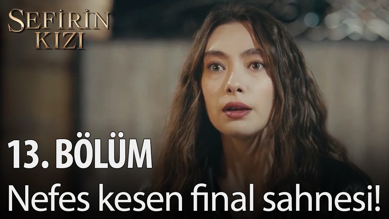 Sefirin Kızı - 13. Bölüm - Nefes kesen final sahnesi!