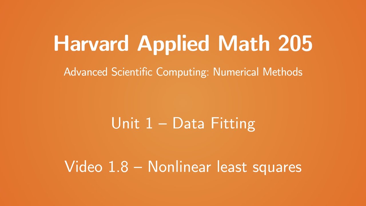 Harvard AM205 video 1.8 - Nonlinear least squares