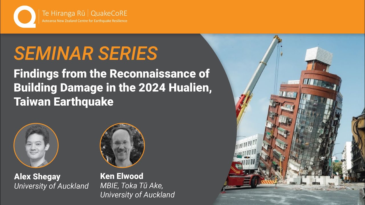 QuakeCoRE Seminar: Reconnaissance of Building Damage in the 2024 Hualien, Taiwan Earthquake (2024)