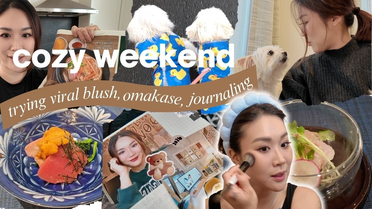A Cozy Weekend in My Life Trying Viral Blush, Omakase Dining, Journaling & Dogs