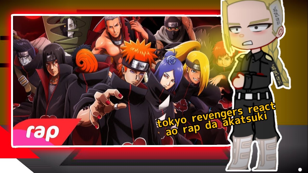 《~TOKYO REVENGERS REAGINDO AO RAP DA AKATSUKI ~》