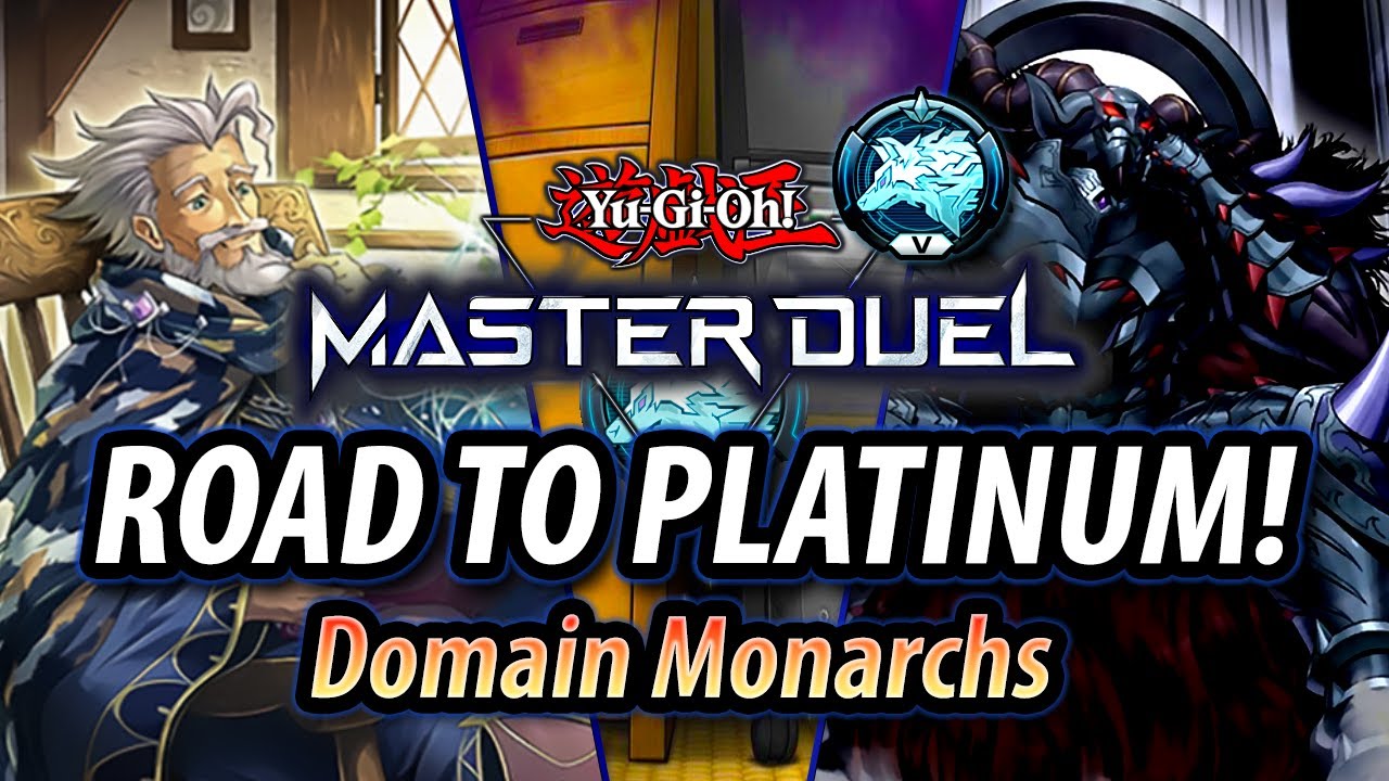 Domain Monarchs - ROAD TO PLATINUM! | Yu-Gi-Oh! Master Duel