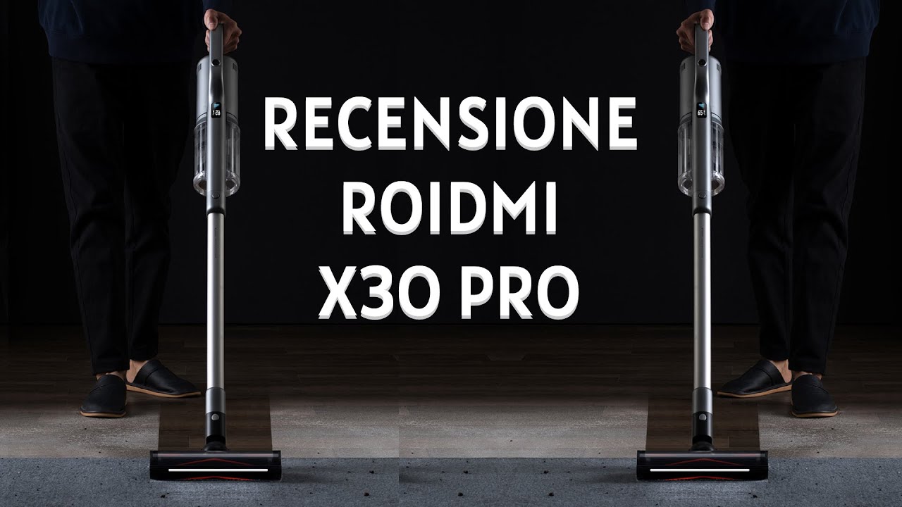 Recensione Aspirapolvere ROIDMI X30 Pro: pulire e lavare facilmente