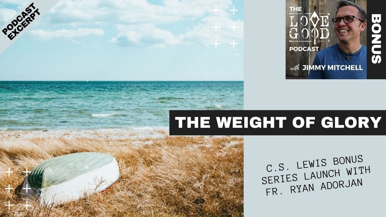 The Weight of Glory | C.S. Lewis Bonus Series launch (excerpt!)