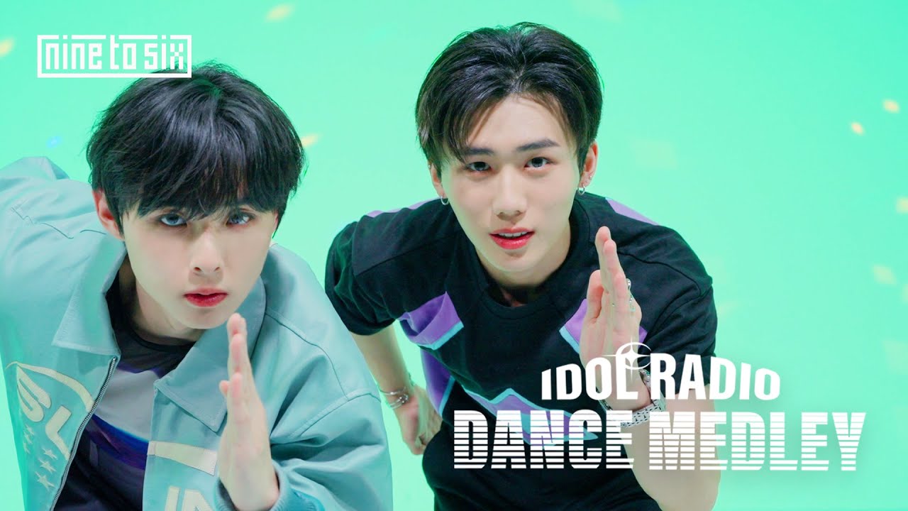 [4K] NINE to SIX DANCE MEDLEY | 호랑이가 쫓아온다, 퀸카(Queencard), 파이팅해야지, 흥칫뿡, Don't Call Me | IDOLRADIO