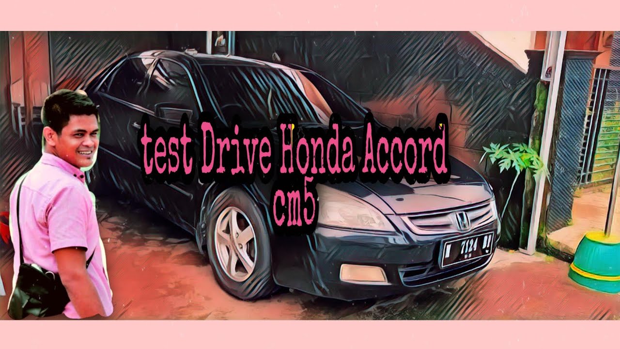 Test Drive Honda Accord cm5, tahun 2005/masih layak pakai di th 2021