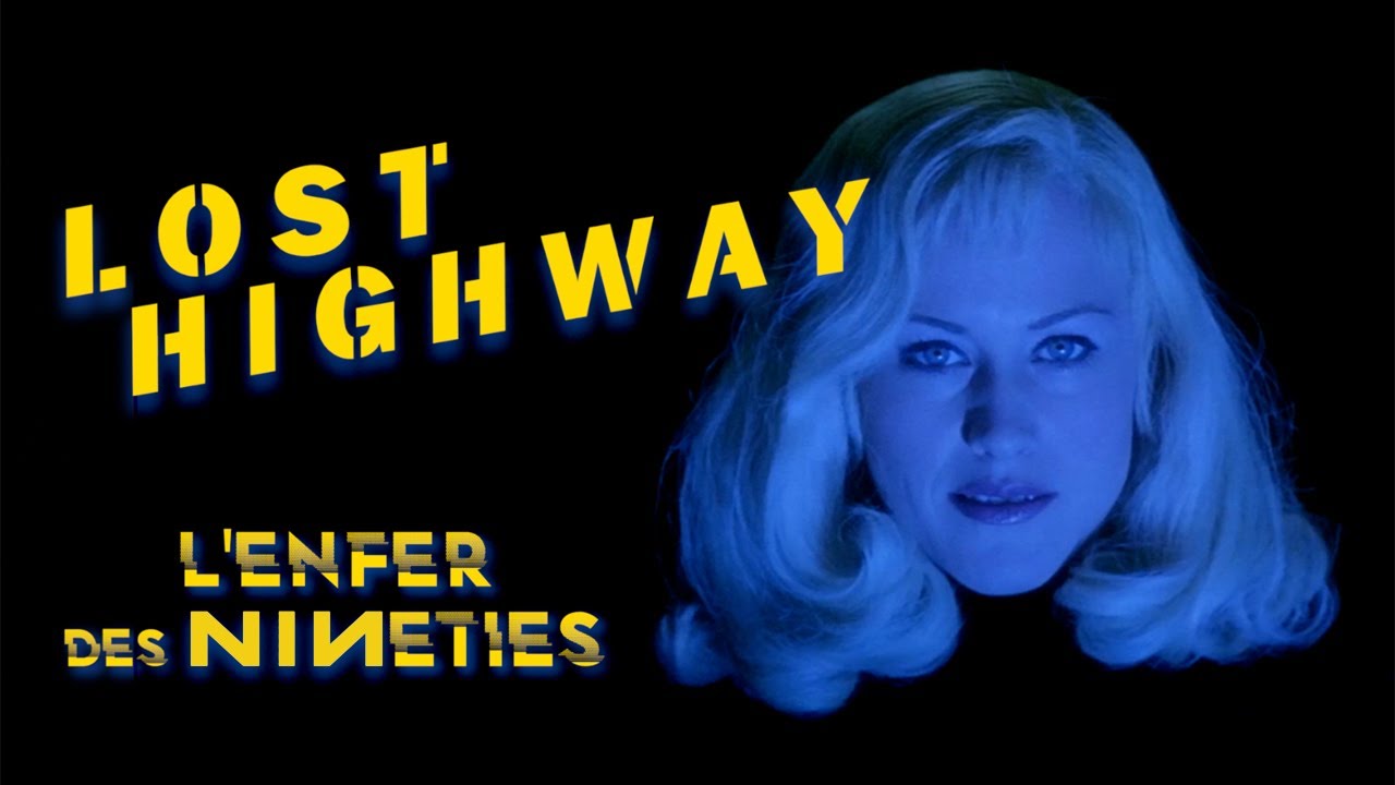 LOST HIGHWAY (David Lynch) - L' enfer des 90's