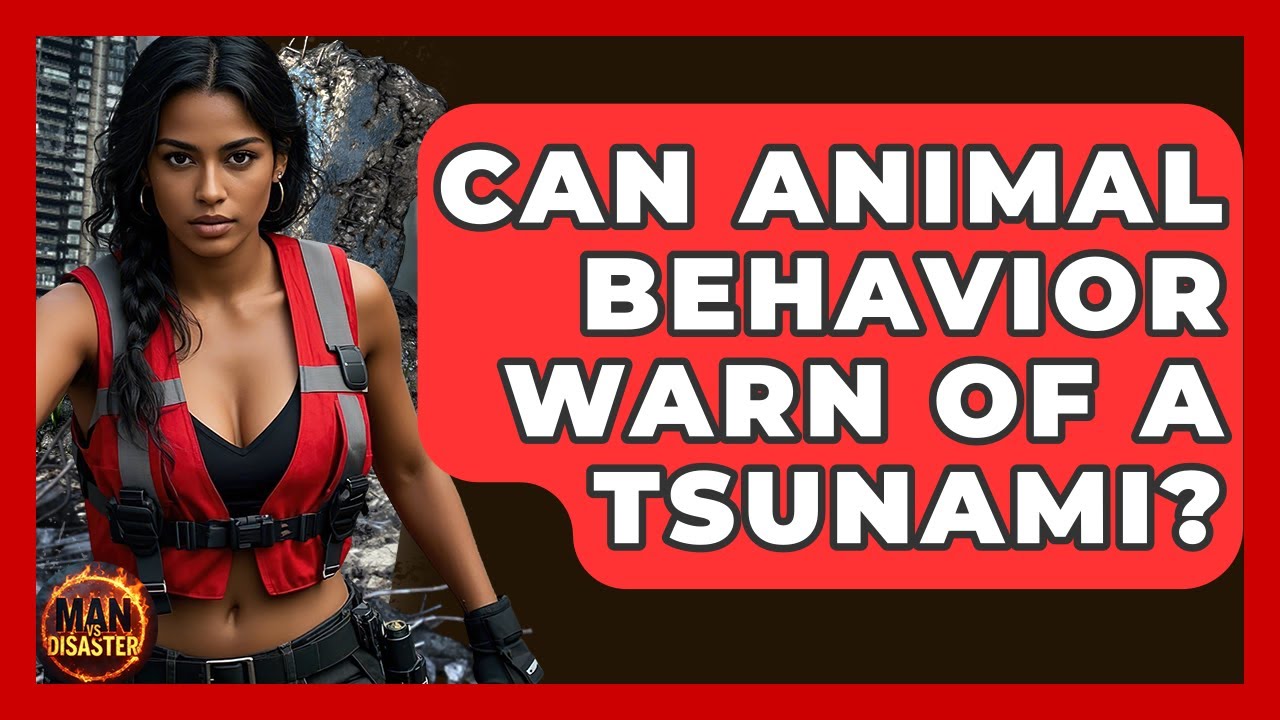 Can Animal Behavior Warn Of A Tsunami? - Man vs. Disaster
