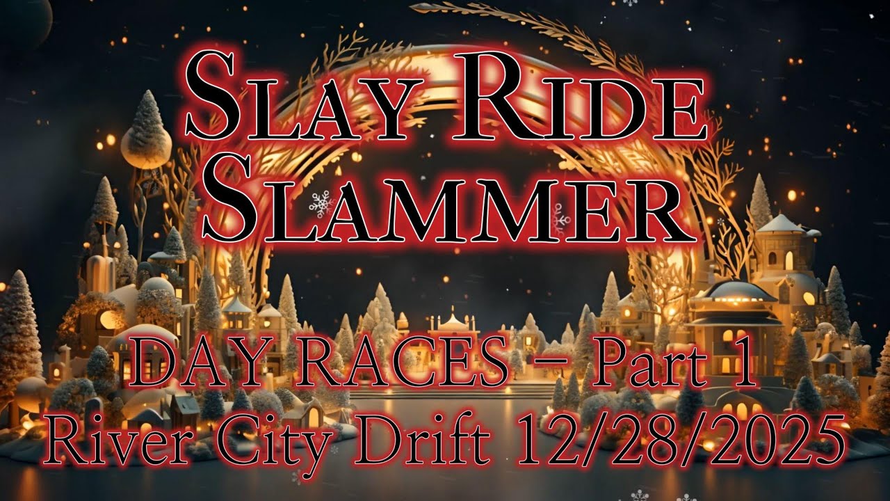 Part 1 of 4 River City Drift Presents Slay Ride Slammer Day Races December 28, 2025 