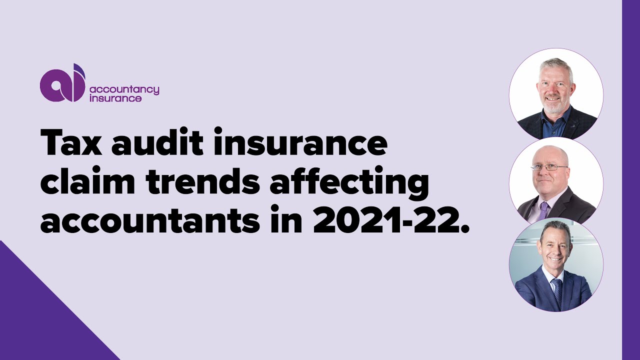 Tax audit insurance claim trends affecting accountants in 2021-22.