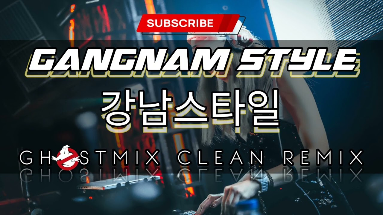 GANGNAM STYLE PSY HYPE MIX (Ghostmix) - Dj James Remixes 2023
