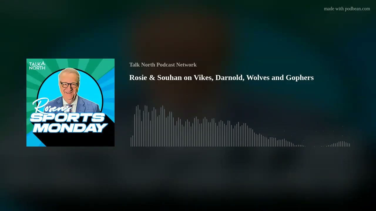 Rosie & Souhan on Vikes, Darnold, Wolves and Gophers