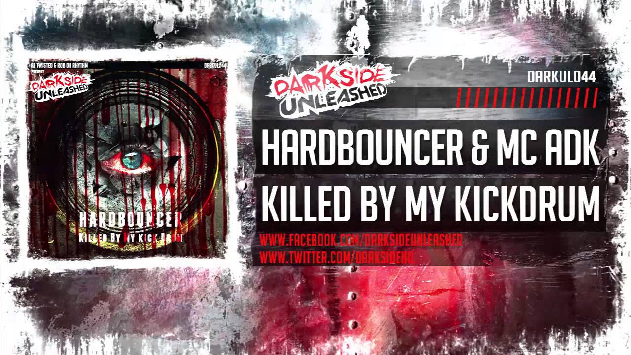 Hardbouncer & MC ADK - Killed By My Kickdrum [Darkside Unleashed]