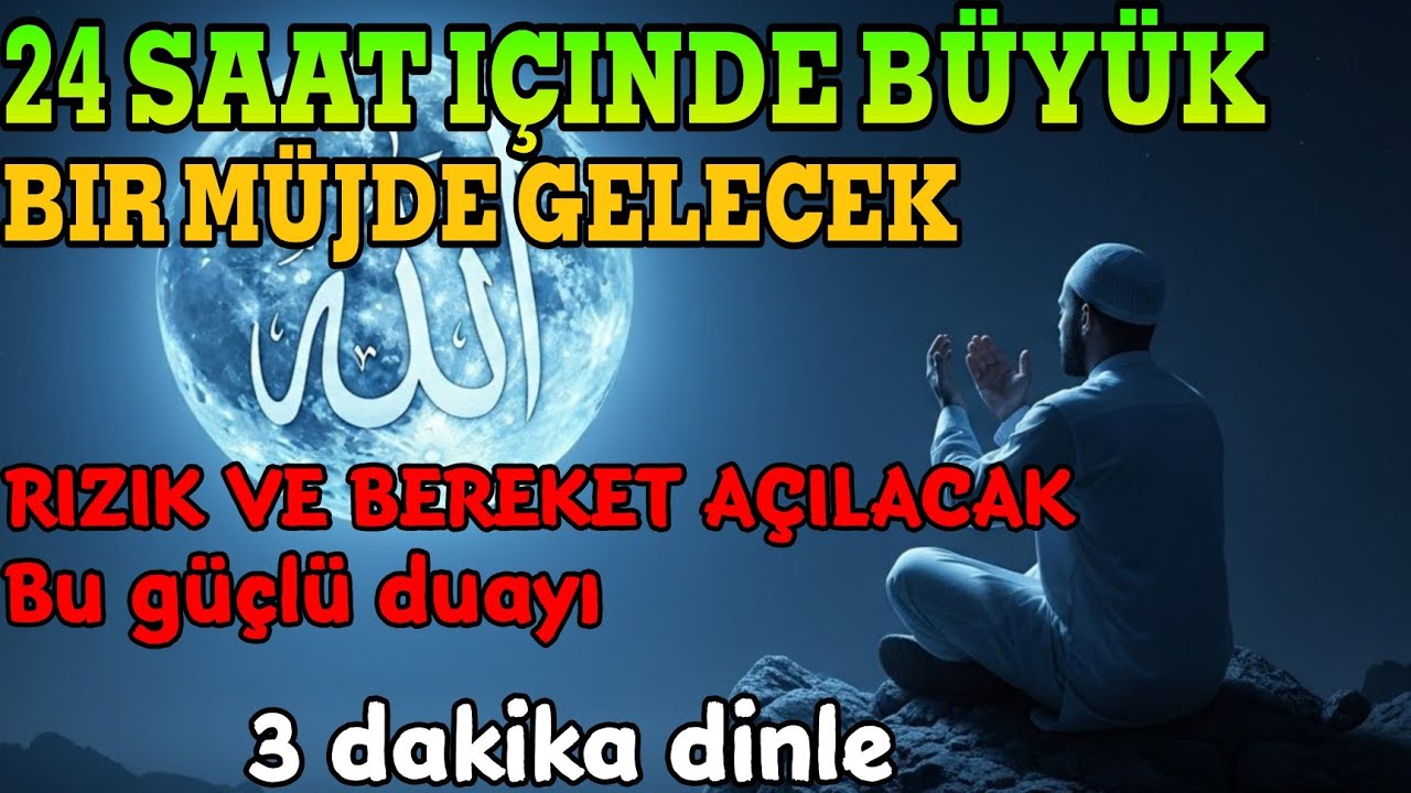 24 saat içinde büyük bir müjde gelecek;rızık ve bereket açılacak!Bu güçlü duayı 3 dakika dinle.