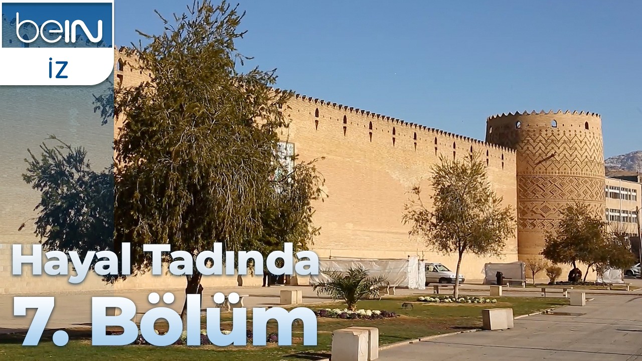Hayal Tadında 7. Bölüm: Pers Uygarlığından Modern İran'a