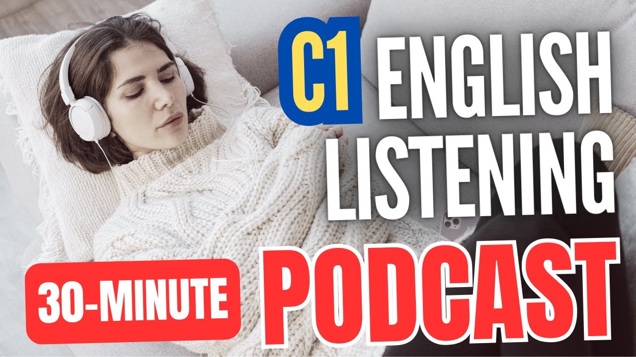 30-Minute C1 English Listening Practice || Improve Your Advanced English Skills 🎧