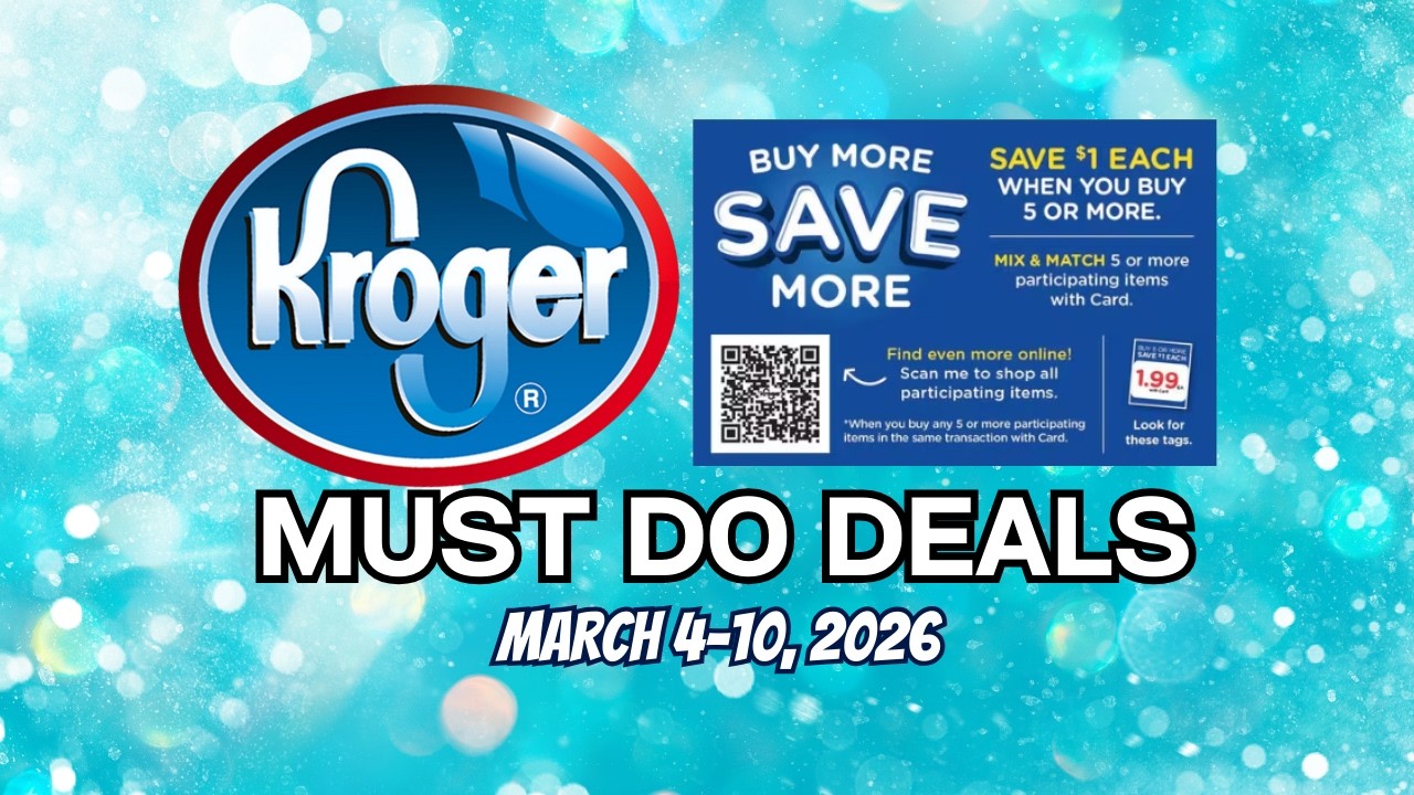 *MEGA DEALS* Kroger MUST DO Deals for 3/4-3/10 | Mega Sale, Weekly Digitals, BOGO, & MORE