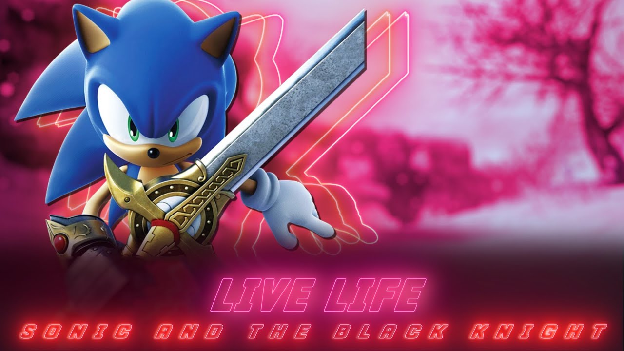 nightcore: live life | Sonic and the Black Knight