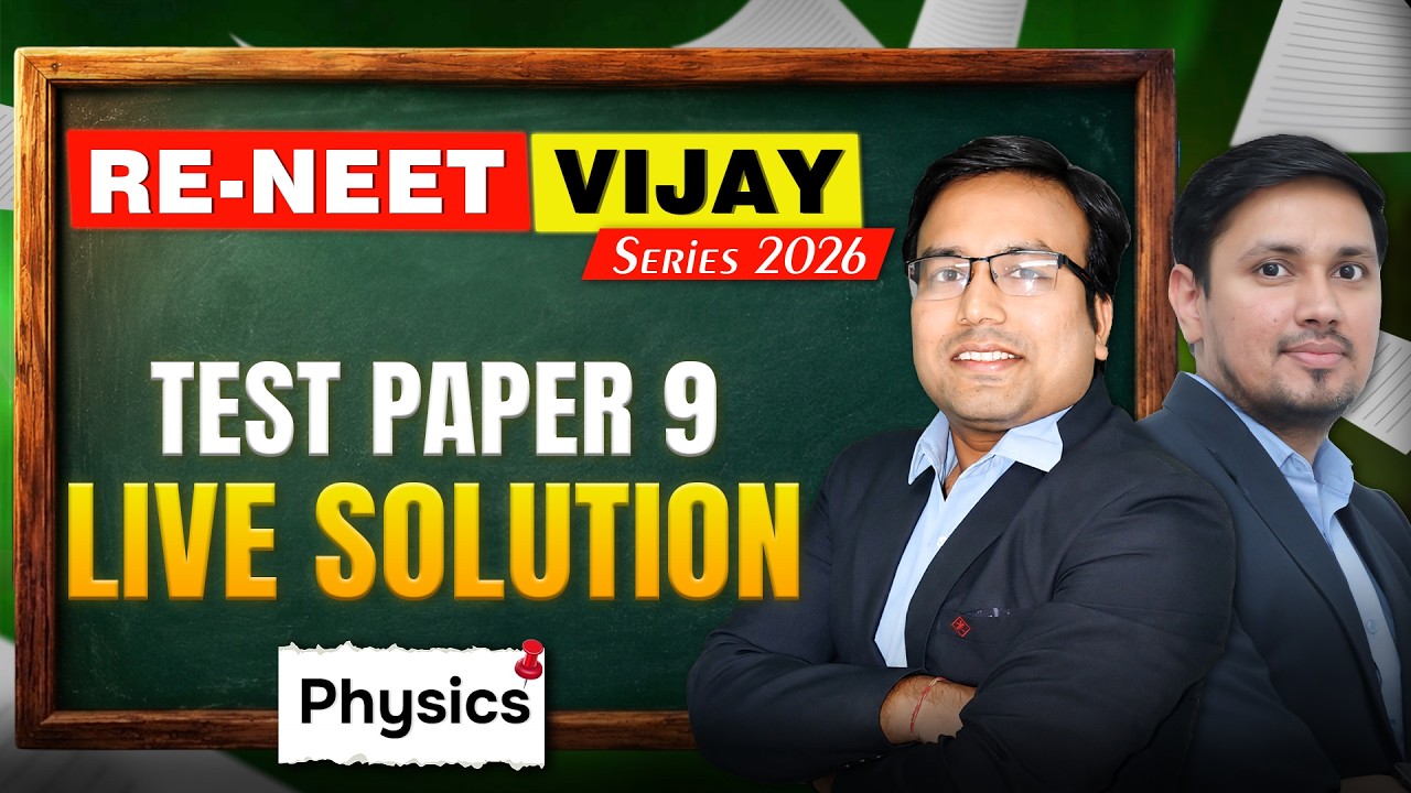 Physics: Test Paper - 9 Live Solution | RE-NEET Vijay Series 2026 | Motion NEET