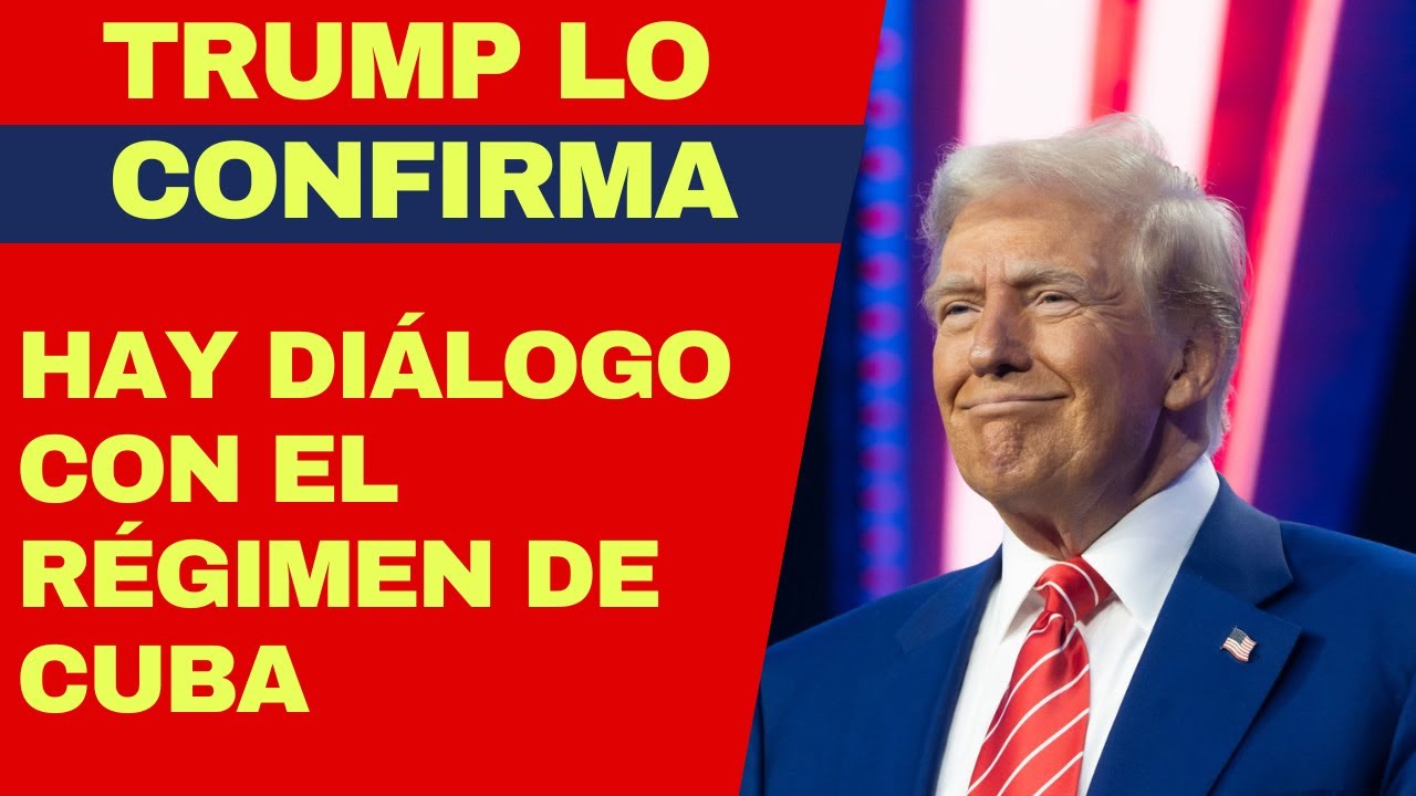 URGENTE: TRUMP CONFIRMA QUE EXISTE DIÁLOGO CON RÉGIMEN CUBANO Y DICE QUIERO A CUBA LIBRE NUEVAMENTE