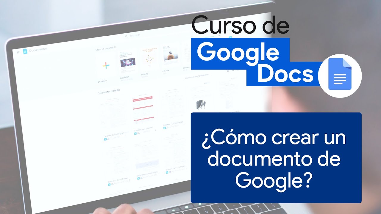 &iquest;C&oacute;mo crear un documento de Google? | Curso de Google Docs