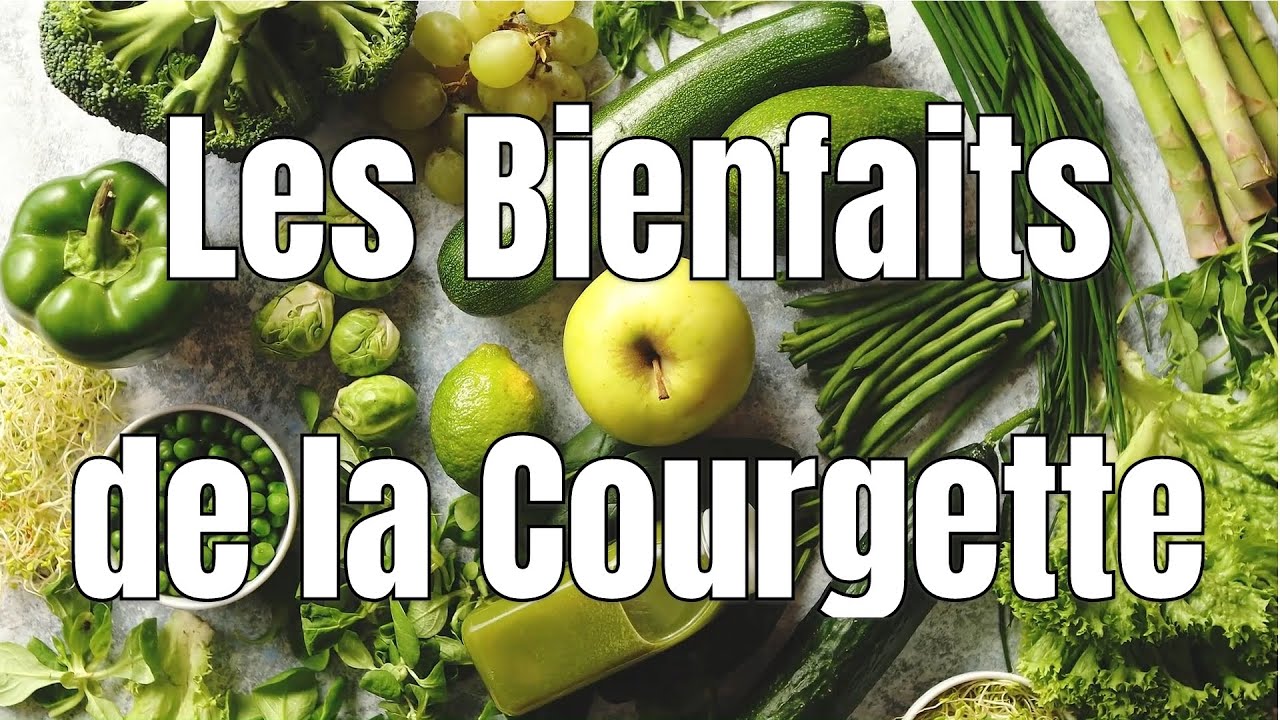 Les Bienfaits de la Courgette