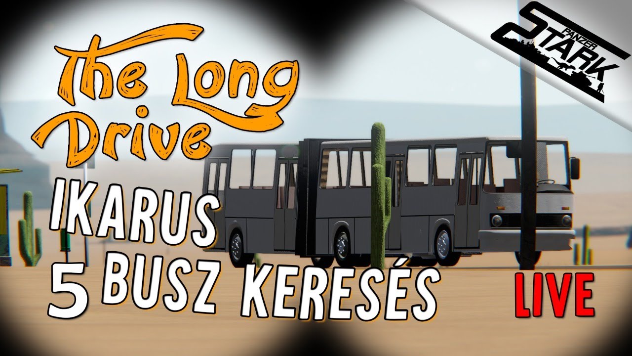 The Long Drive - 5.Rész (Ikarus Buszt Keresünk) - Stark LIVE