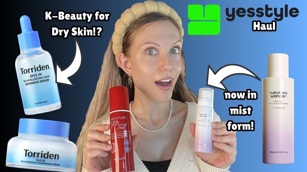 NEW Dry Skin Friendly K-Beauty (& More: Yesstyle Haul!)