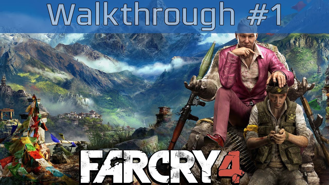 Far Cry 4 - Walkthrough Part #1 [HD 1080P]
