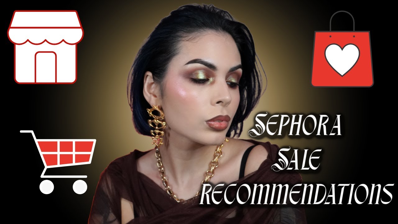Sephora savings event recommendations