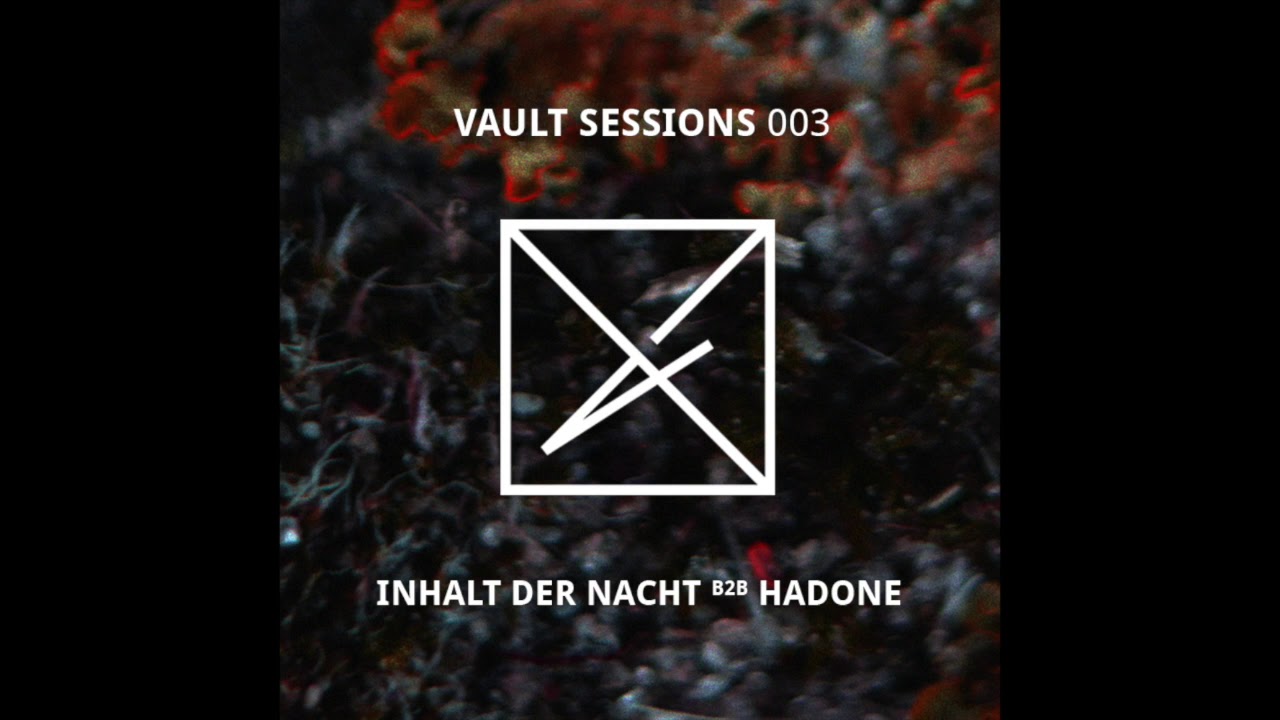 Vault Sessions #003 Inhalt der Nacht b2b Hadone | Radion ADE