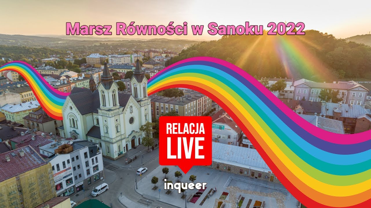 Na żywo Marsz Równości w Sanoku 2022 (retransmisja)